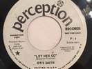 OTIS SMITH   LET HER GO   PERCEPTION P-4 “PROMO”   Rare Orig. Northern Soul   EX