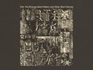 FELT - THE STRANGE IDOLS PATTERN AND OTHER SHORT STORIES - NEW VINYL LP
