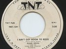 Rare Rockabilly 45 - Glenn Reeves - I Ain't Got Room To Rock - TNT # TNT-129