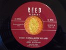 JERRY WOODARD Who's Gonna Rock My Baby 45 rpm REED 1959/1971 MARIANO REPRO