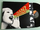 LP 2005  Franz Ferdinand ?– You Could Have It So Much Better Label: Domino ?