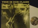 Clash- This Is Dub Clash LP EX (Sex Pistols, Damned, Joe Strummer, Punk/Reggae)