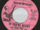 The Pride and Joy on Dunwich 152- If You're Ready / Girl
