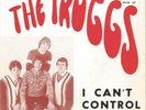 THE TROGGS i can't control myself 7