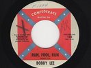 '62 GA. Rockabilly BOBBY LEE Run, Fool, Run/Shake Me Baby CONFEDERATE M- HEAR