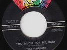 TINA FLORENCE Too Much For Me Baby R&B DANCER girl group US northern soul 45