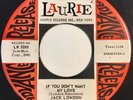* JACK LONDON & SPARROWS If You Don't Want My Love GARAGE ROCKER Laurie 45 Hear