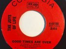 * JOYS OF LIFE Good Times Are Over/Descent NORTHERN GARAGE PUNK Columbia 45 Hear