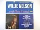 WILLIE NELSON AND THEN I WROTE 1962 ORIGINAL RARE STEREO LP LIBERTY LST 7239