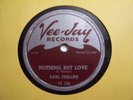 EARL PHILLIPS/JODY WILLIAMS-NOTHING BUT LOVE/OOP DE OOP-VEE JAY 158-BLUES 78 N