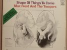 MAX FROST AND THE TROOPERS Shape Of Things To Come LP Capitol Canada 1968 NM