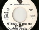 STEVIE WONDER Nothings Too Good For My Baby TAMLA PROMO  MOTOWN NORTHERN SOUL 45