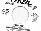 LARRY WILLIAMS & JOHNNY WATSON TOO LATE/QUITTER NEVER WINS OKEH RI NORTHERN SOUL