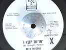 NORTHERN SOUL 45 - FRED HUGHES - I KEEP TRYIN /WEVE GOT LOVE PROMO RARE M- Hear