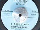 GARAGE 45 - EGYPTIAN CANDY - I FOUND OUT /LIVING MY LOVE GAME Blue-Fin M- Hear
