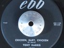 ROCKABILLY R&B 45 - TONY HARRIS - CHICKEN, BABY, CHICKEN /FOREVER LOVE YOU HEAR
