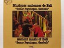 ANCIENT MUSIC OF BALI - SEMAR PEGULINGAN - CHANT DU MONDE LP EX+