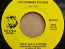 Wild Man Fischer Go To Rhino Records 7