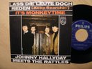 J. HALLYDAY  MEETS THE RATTLES  /  LASS DIE LEUTE DOCH REDEN  /  IT`S MONKEYTIME