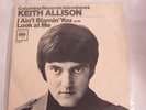 KEITH ALLISON:(From Paul Revere & Raiders) I Ain’t Blamin’ You U.S. 45 DJ Record