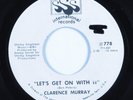 Northern Soul Funk 45 CLARENCE MURRAY Let's Get On With It SSS VG++ promo HEAR
