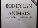 ? Maxis 45 T Vinyl - Bob Dylan - Animals (Man Gaves Names To All The Animals) ?