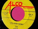 TOM and THE TEMPESTS - It's Over Now - Ohio Garage 45 rpm - Alco 1004