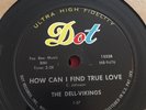 78 RPM DELL-VIKINGS COME GO WITH ME HOW CAN I FIND TRUE LOVE DOT