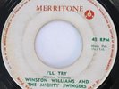 WINSTON WILLIAMS & MIGHTY SWINGERS I'll Try Merritone Rocksteady JA 45 HEAR