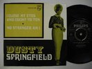 DUSTY SPRINGFIELD I Close My Eyes And Count To Ten 45 7