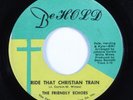 Soul Funk Gospel 45 FRIENDLY ECHOES Ride That Christian Train BEHOLD HEAR