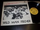 Wild Man Fischer ?