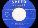 T-V SLIM 45 You can't buy a woman / To prove my love SPEED R&B F3193