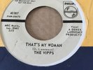 THE VIPPS - THATS MY WOMAN / MERCY MERCY - US PHILIPS WDJ 7