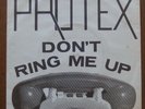 Protex : Don't Ring Me Up - UK original 7