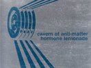 CAVERN OF ANTI-MATTER - HORMONE LEMONADE - NEW CLEAR VINYL LP (INDIES ONLY)