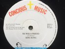 He Was a Friend / Try Not I, King Kong Concious Music 12