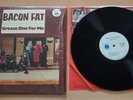 Bacon Fat -Grease One For Me -Blue Horizon BH 4807 Stereo LP Like New