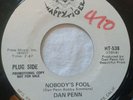 RARE ( BLUE EYED SOUL 45 ) 1970 - DAN PENN - NOBODY'S FOOL - NM