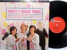 PIXIES THREE - Party With... rare GIRL GROUP rare STEREO, glossy cover VG++