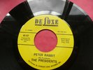The Presidents Peter Rabbit / Which Way DELUXE 45-127 DJ Sample Not For Sale