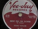 EDDIE TAYLOR-RIDE EM ON DOWN ON VEE JAY BLUES 78RPM-EX