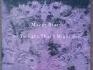 Mazzy Star so tonight that i might see original LP 1993 1st Pressing