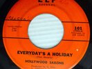 HOLLYWOOD SAXONS strong vg 45 Everyday's a holiday / L.A Lover Elf Doowop FM677