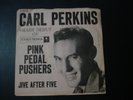CARL PERKINS PINK PEDAL PUSHERS 45 RECORD JIVE AFTER FIVE WITH PICTURE SLEEVE