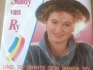 7” Si. SANDY VAN RY Und Sie Sehnte sich immer so nach Liebe (Mega selten)