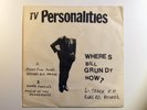 TV Personalities / Television Personalities - Where’s Bill Grundy Now?