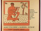 V/A - Negro Folk Music Of Alabama: Vol. 1, Secular LP - Ethnic Folkways VG+
