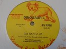 DINOSAUR L   Go Bang #5 / Clean On Your Bean #1   12