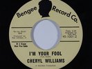 Deep Soul 45 CHERYL WILLIAMS I'm Your Fool on Bengee VG++ promo